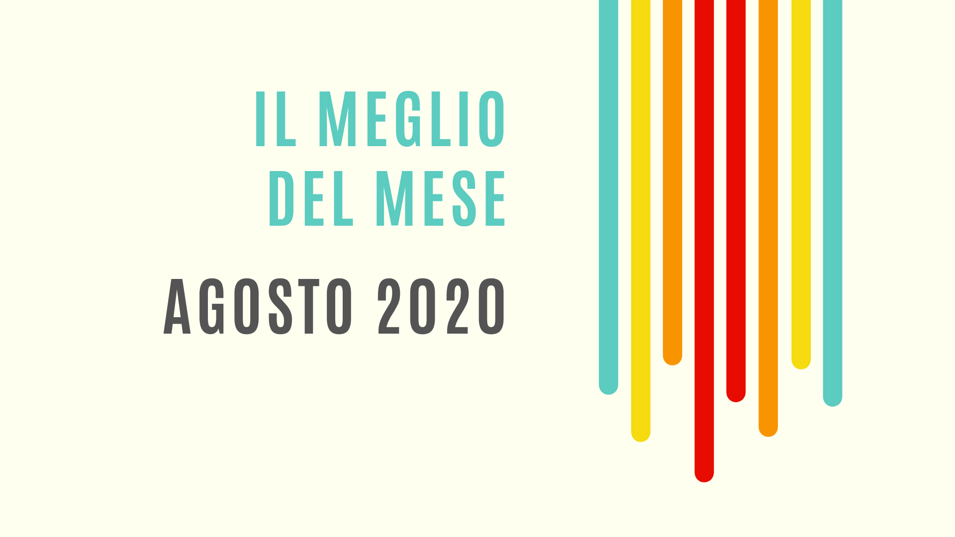 Il meglio del mese — agosto 2020 Una parola al giorno Il meglio del mese — agosto 2020 Una parola al giorno
